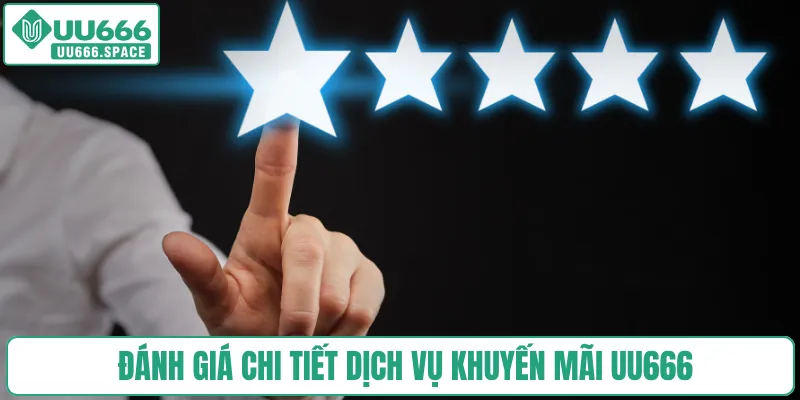 Đánh giá chi tiết dịch vụ khuyến mãi UU666