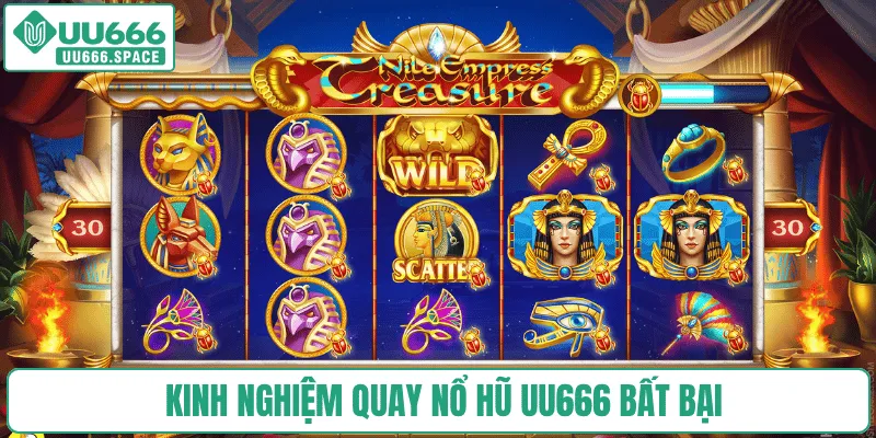 Kinh nghiệm quay nổ hũ UU666 bất bại