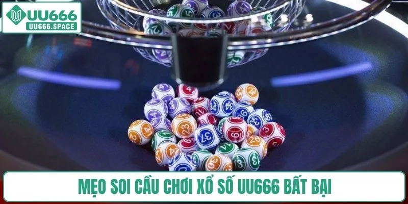 Mẹo soi cầu chơi xổ số UU666 bất bại