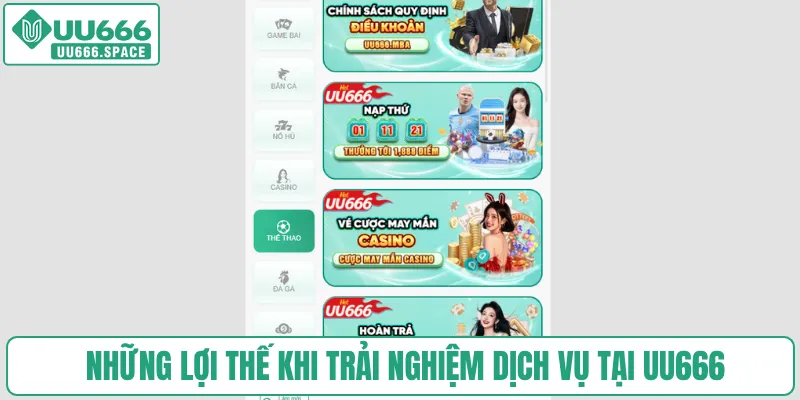 Những lợi thế khi trải nghiệm dịch vụ tại UU666