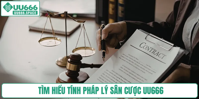 Tìm hiểu tính pháp lý sân cược UU666
