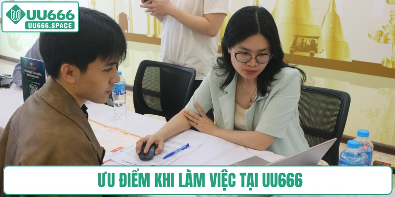 Ưu điểm khi làm việc tại UU666